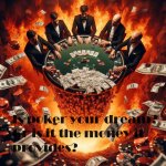 O poker  seu sonho ou  o dinheiro em ingles